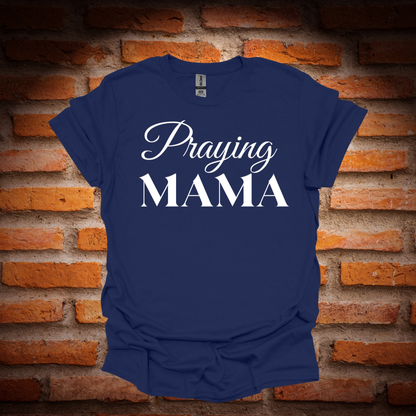 PRAYING MAMA  T-Shirt
