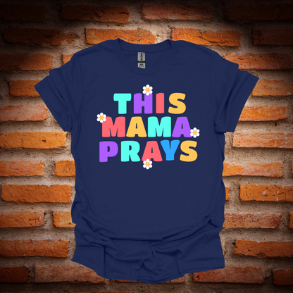 THIS MAMA PRAYS T-Shirt