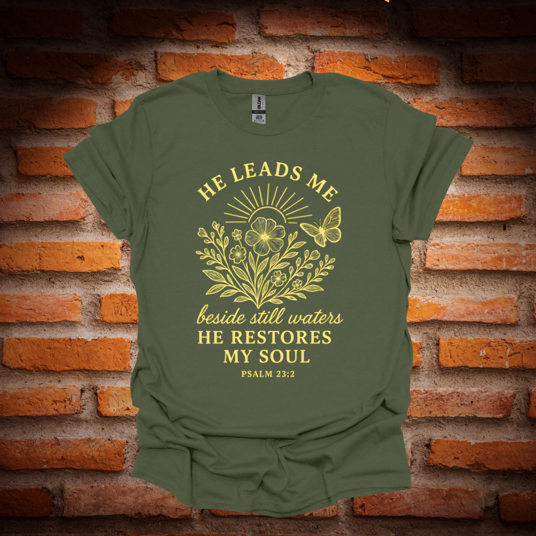 HE LEADS ME T-Shirt