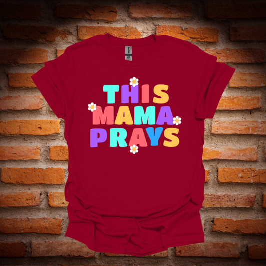 THIS MAMA PRAYS T-Shirt