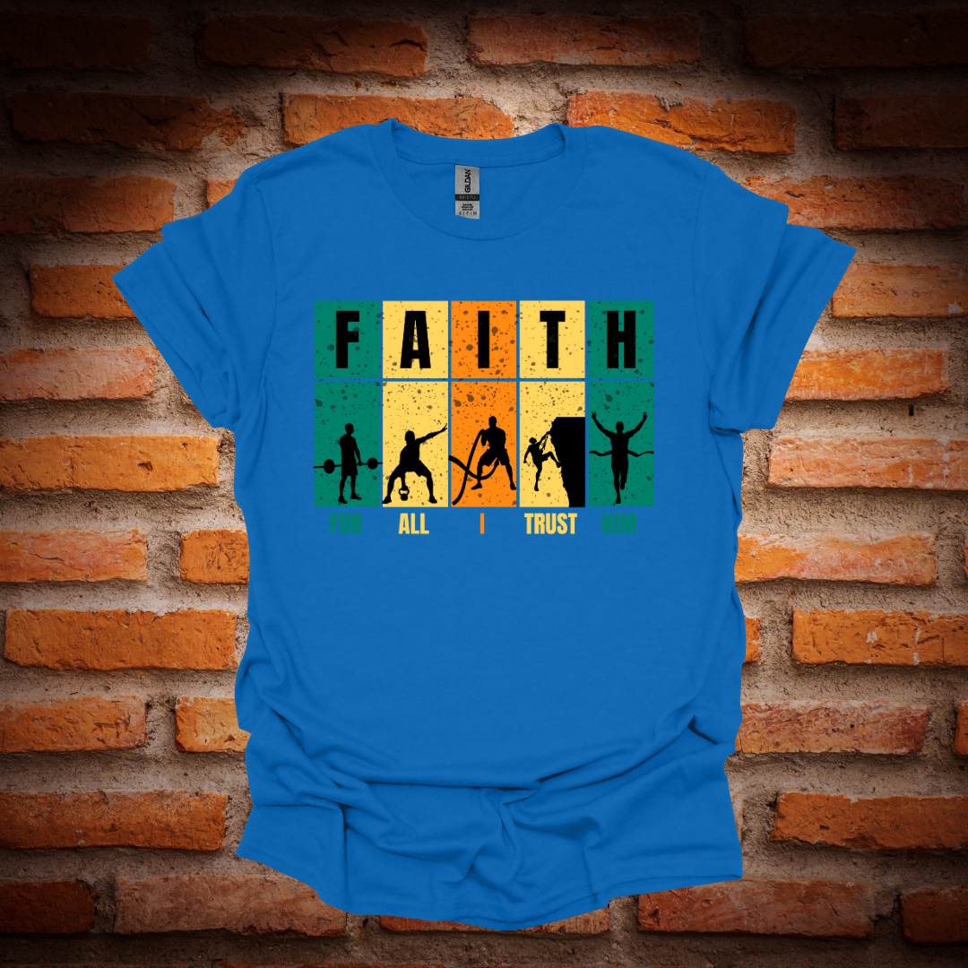 FOR ALL, I TRUST HIM T-Shirt