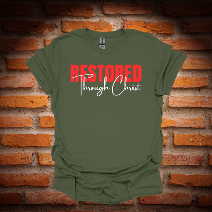 RESTORED THROUGH CHRIST T-Shirt