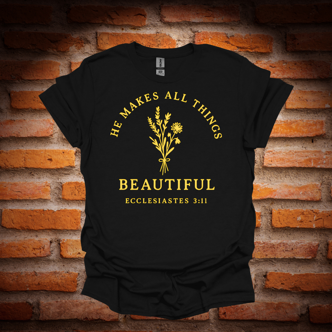 HE MAKES ALL THINGS BEAUTIFUL T-Shirt