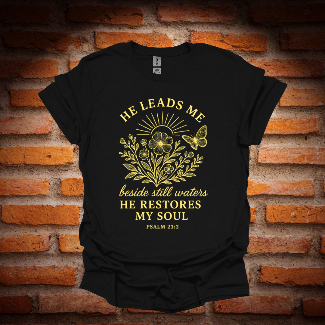 HE LEADS ME T-Shirt
