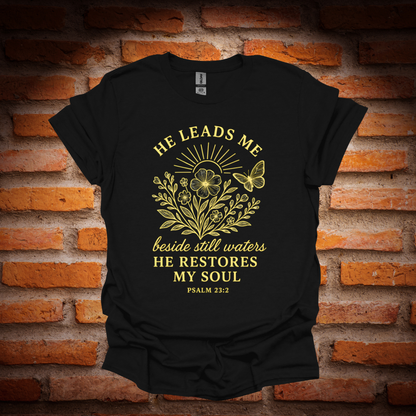HE LEADS ME T-Shirt