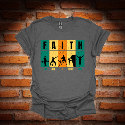 FOR ALL, I TRUST HIM T-Shirt