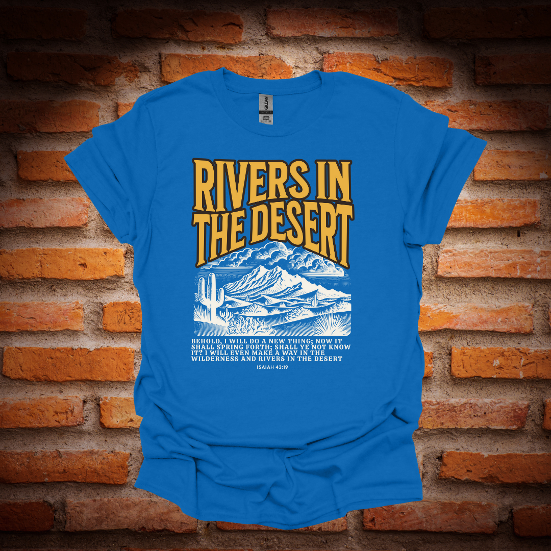 RIVERS IN THE DESERT T-Shirt