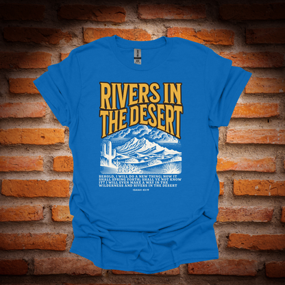 RIVERS IN THE DESERT T-Shirt