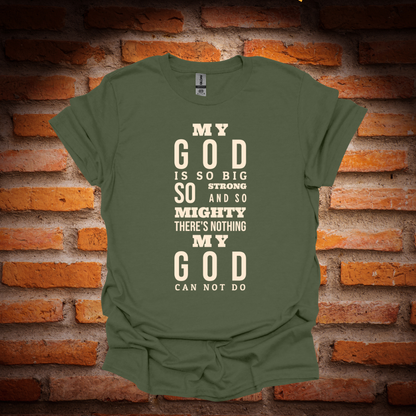 MY GOD IS SO BIG T-Shirt
