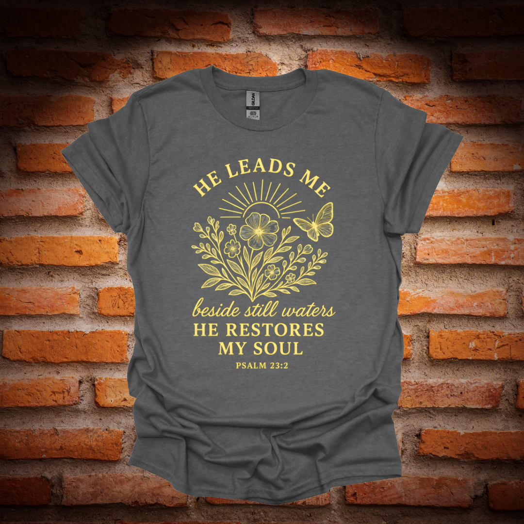 HE LEADS ME T-Shirt