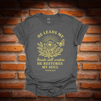 HE LEADS ME T-Shirt