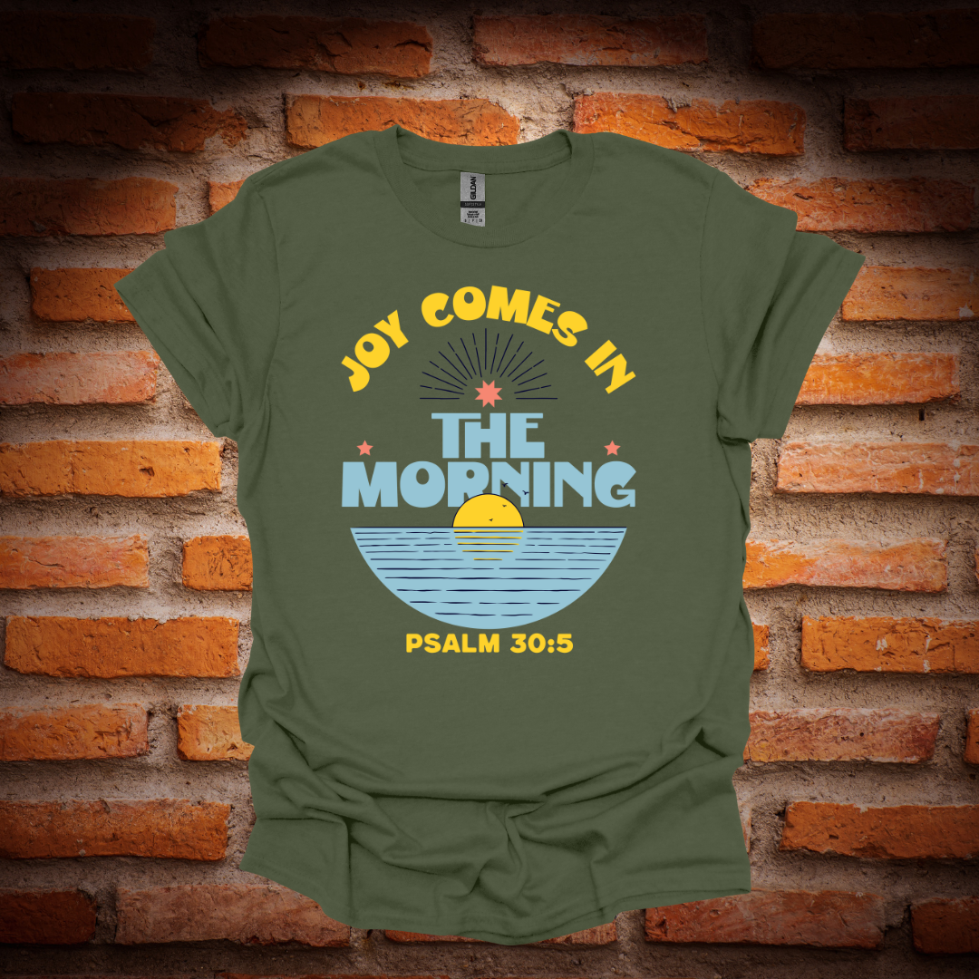 JOY Comes In The Morning T-Shirt