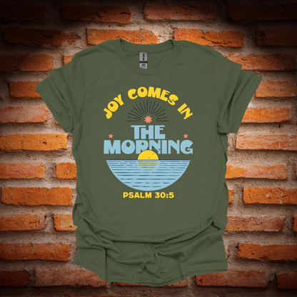JOY Comes In The Morning T-Shirt