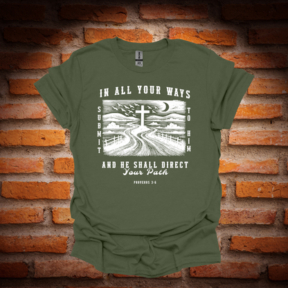 IN ALL YOUR WAYS SUBMIT TO HIM T-Shirt