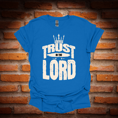 TRUST IN THE LORD T-Shirt