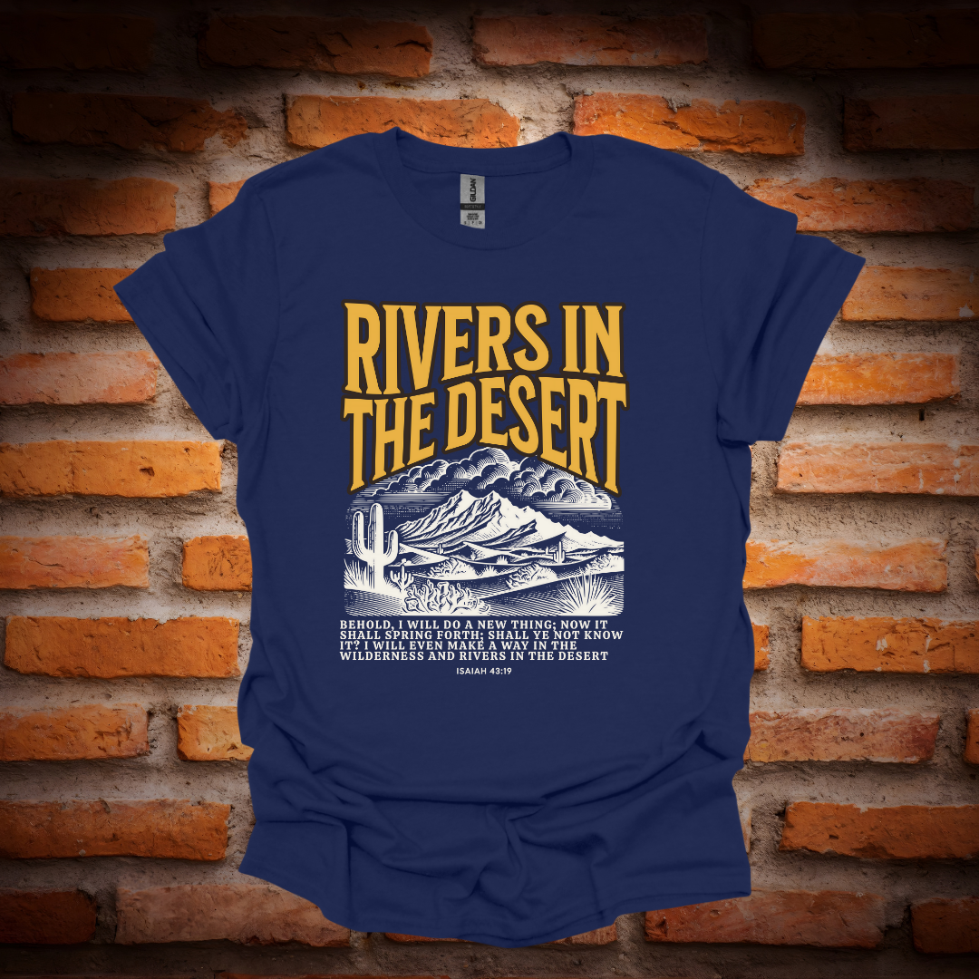 RIVERS IN THE DESERT T-Shirt