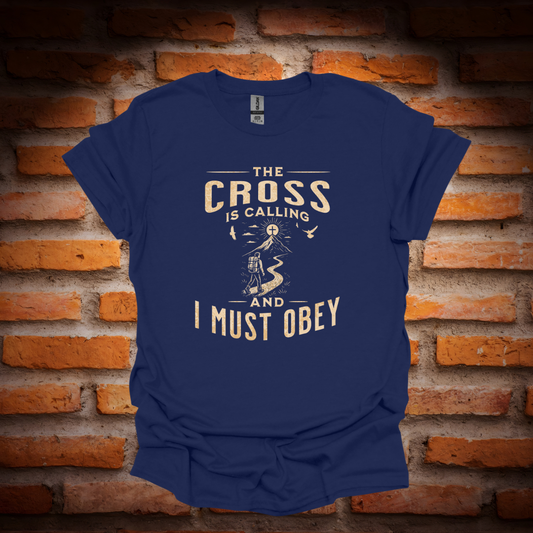 THE CROSS IS CALLING T-Shirt