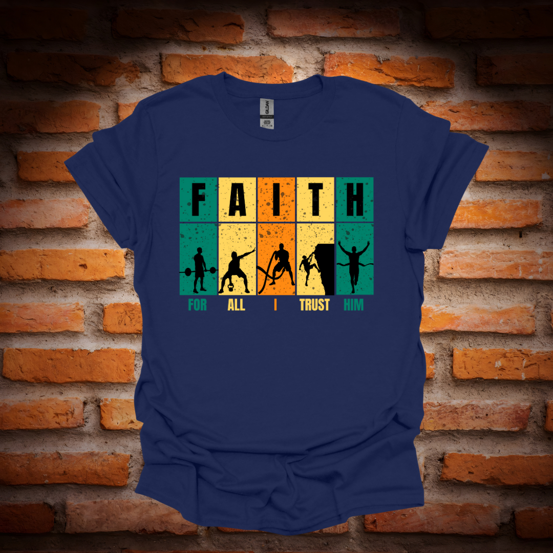 FOR ALL, I TRUST HIM T-Shirt