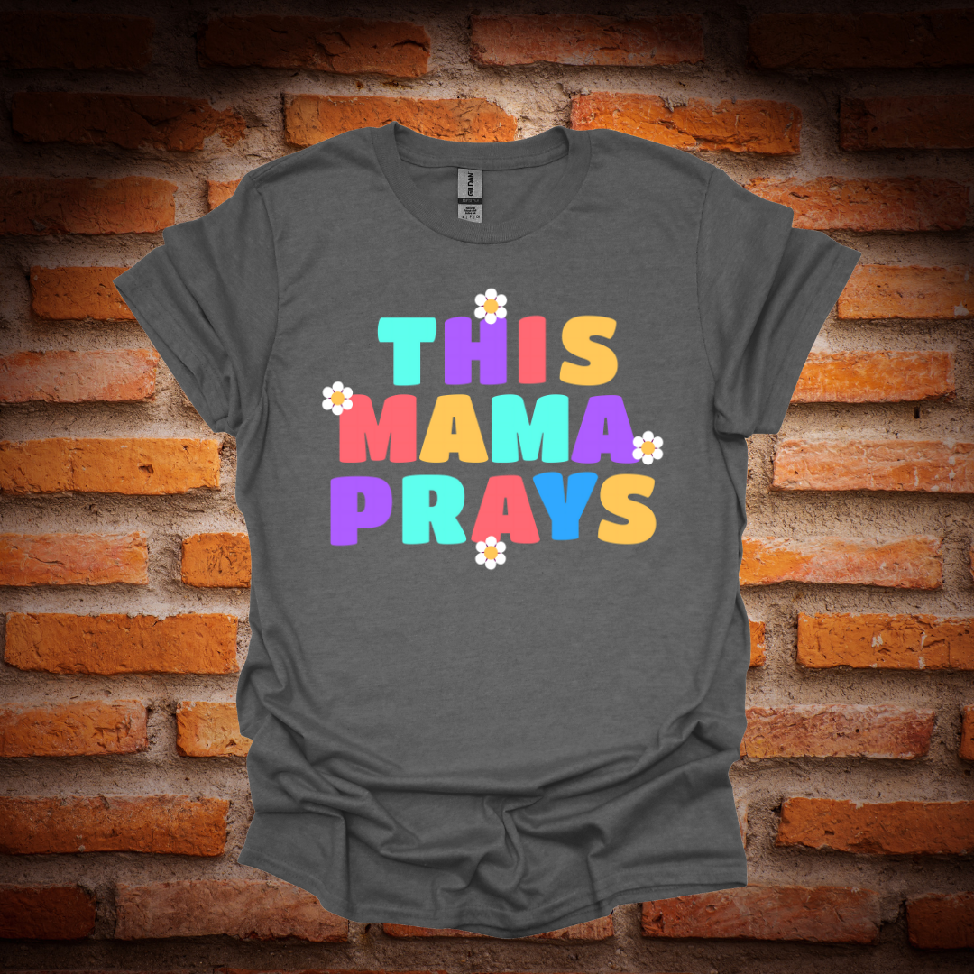 THIS MAMA PRAYS T-Shirt