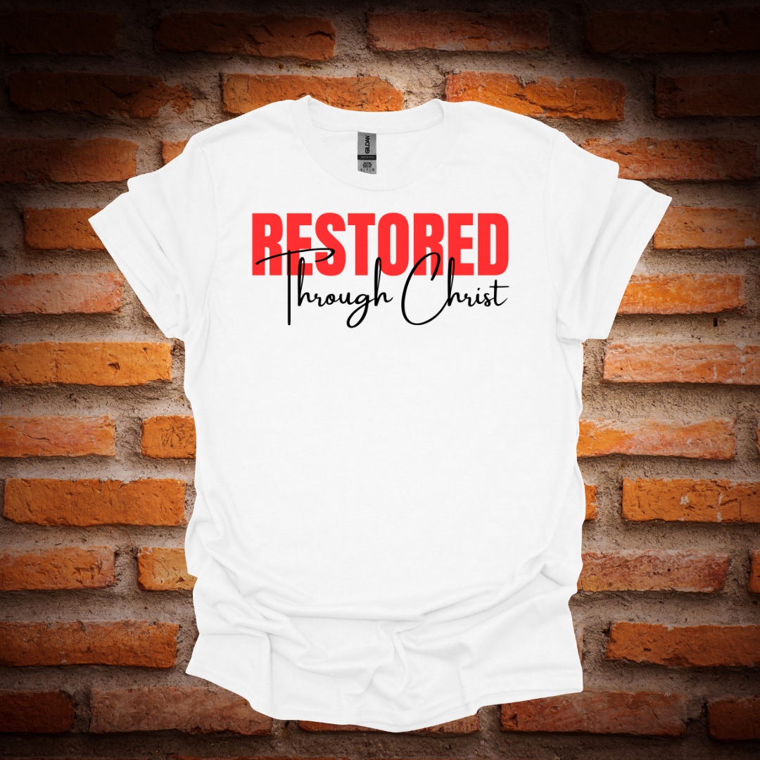 RESTORED THROUGH CHRIST T-Shirt