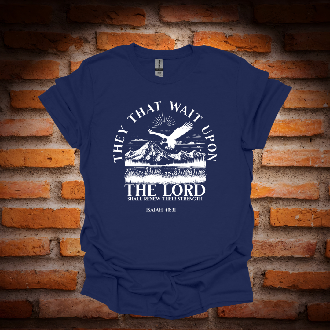 THEY THAT WAIT UPON THE LORD T-Shirt