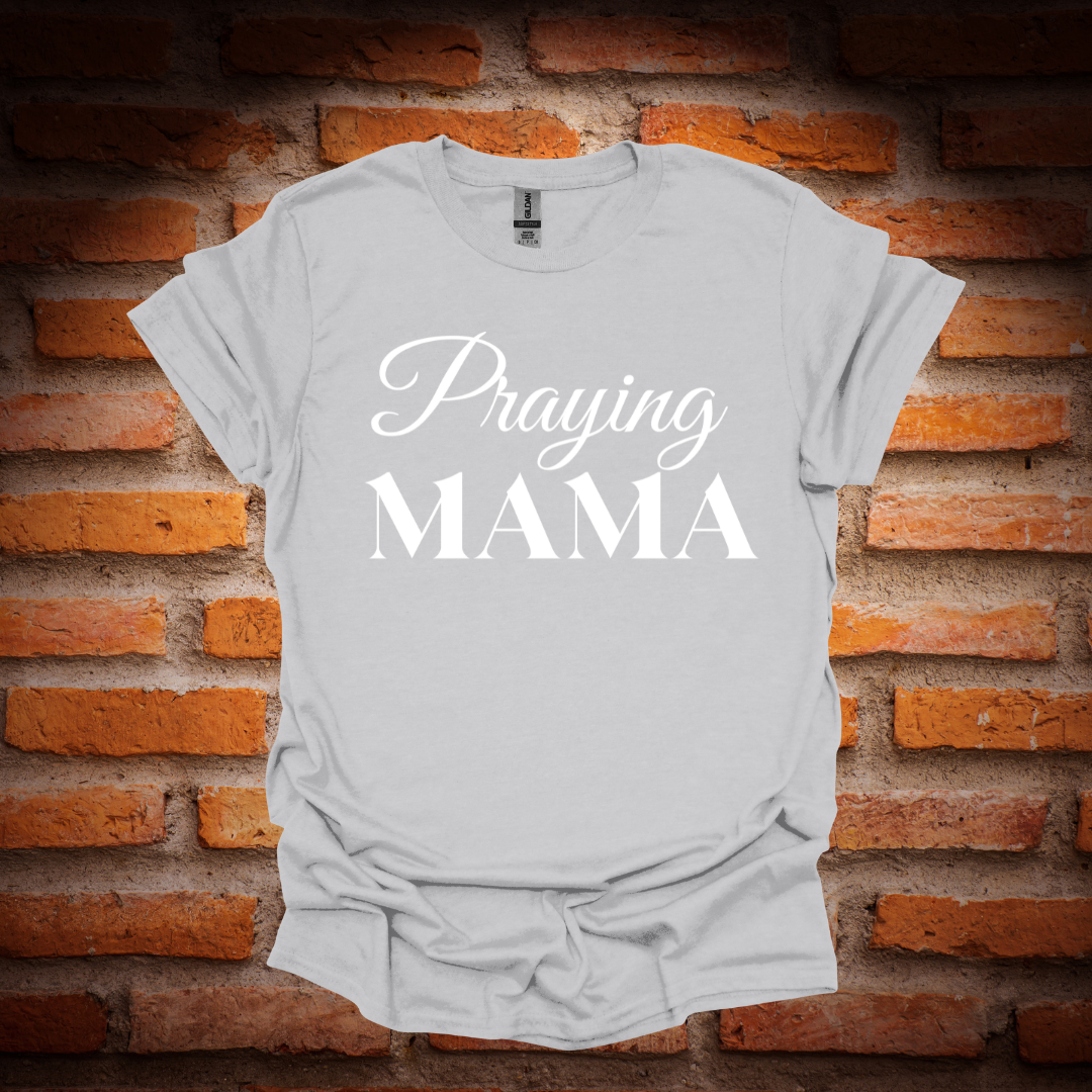 PRAYING MAMA  T-Shirt