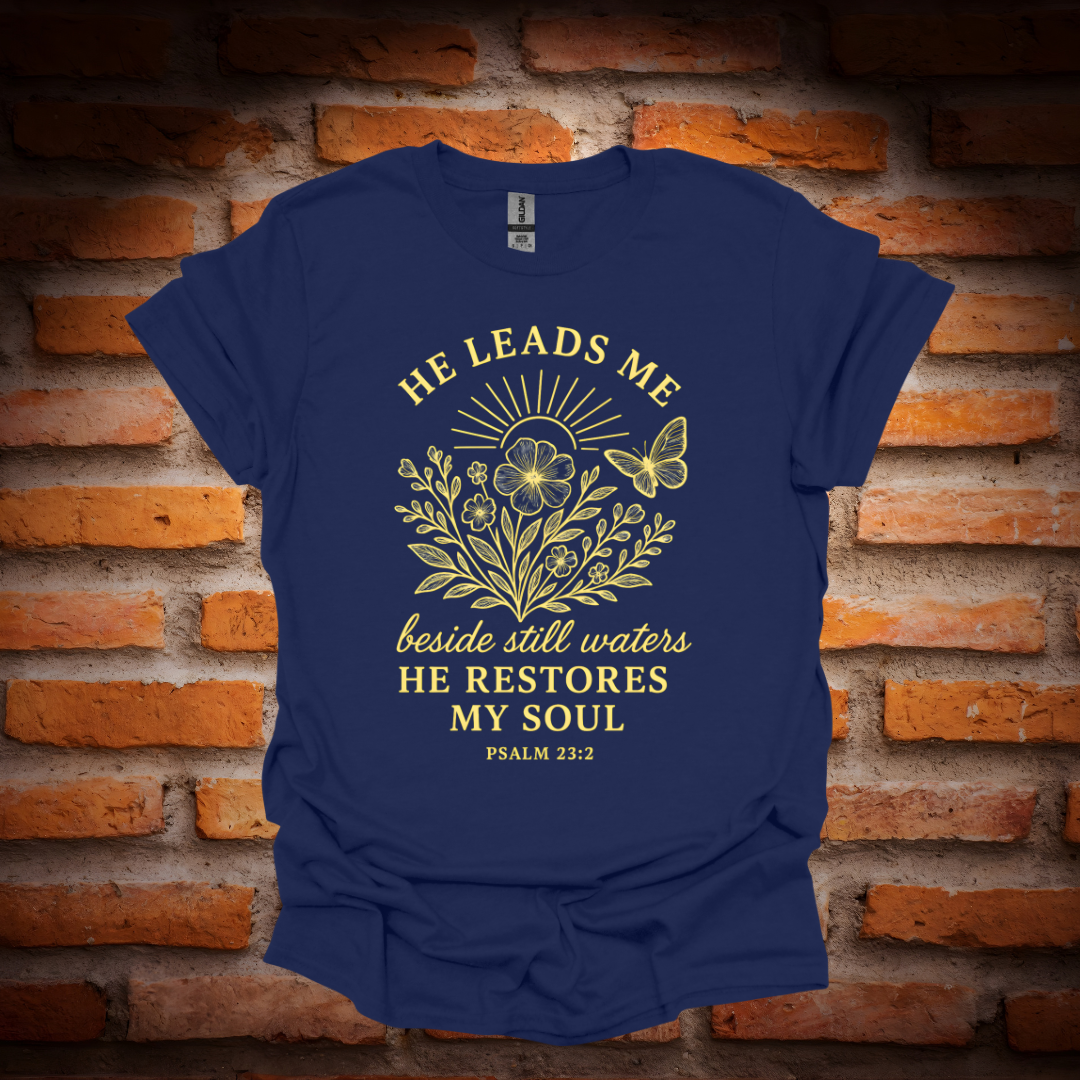 HE LEADS ME T-Shirt