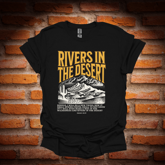 RIVERS IN THE DESERT T-Shirt