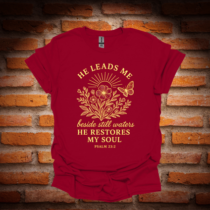 HE LEADS ME T-Shirt