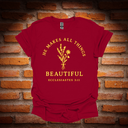 HE MAKES ALL THINGS BEAUTIFUL T-Shirt
