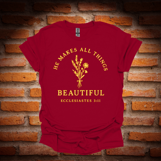 HE MAKES ALL THINGS BEAUTIFUL T-Shirt