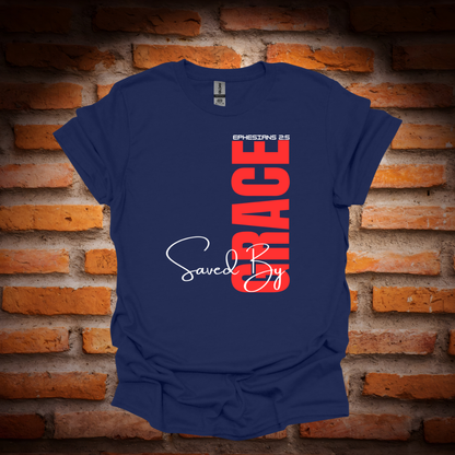 SAVED BY GRACE T-Shirt