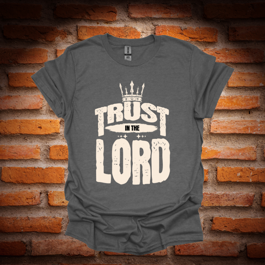 TRUST IN THE LORD T-Shirt