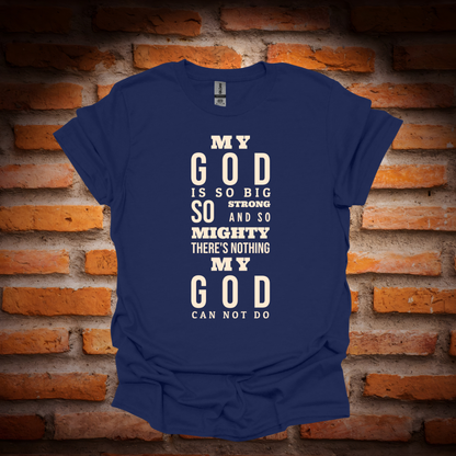 MY GOD IS SO BIG T-Shirt