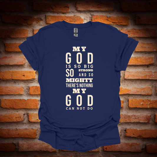 MY GOD IS SO BIG T-Shirt