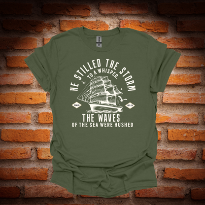 HE STILLED THE STORM T-Shirt