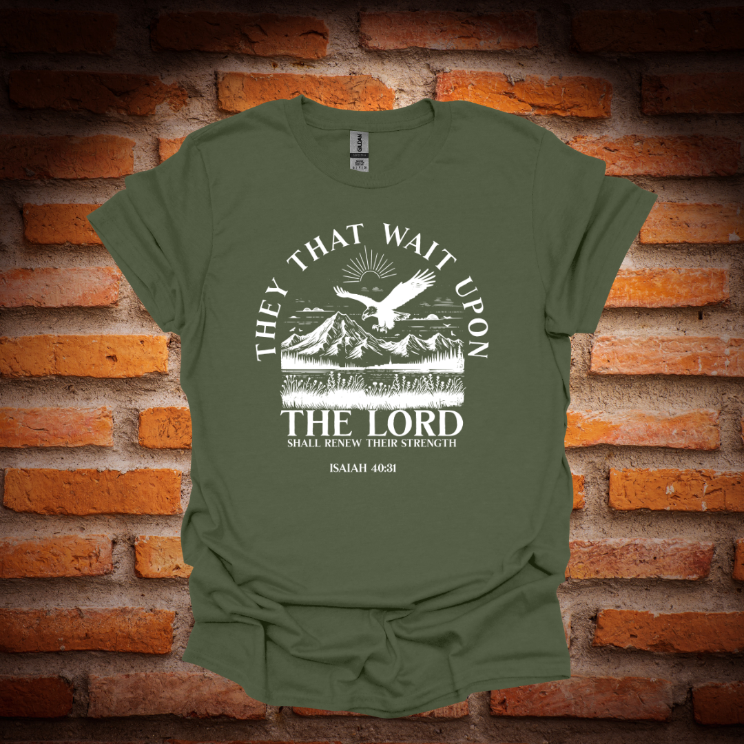 THEY THAT WAIT UPON THE LORD T-Shirt
