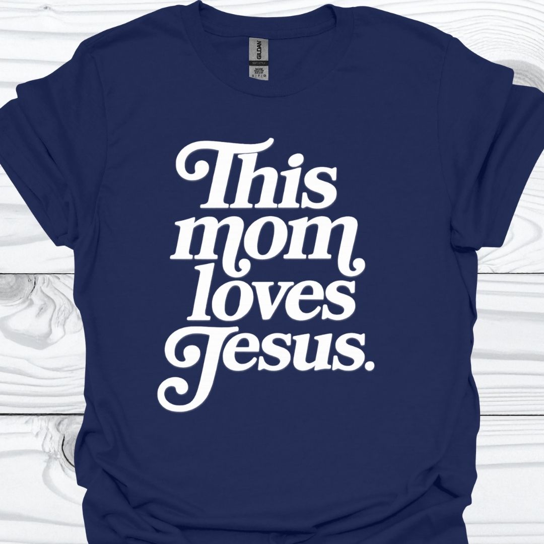THIS MOM LOVES JESUS T-Shirt