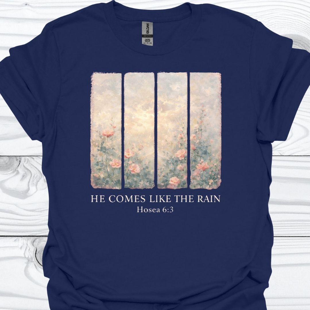HE COMES LIKE THE RAIN T-Shirt
