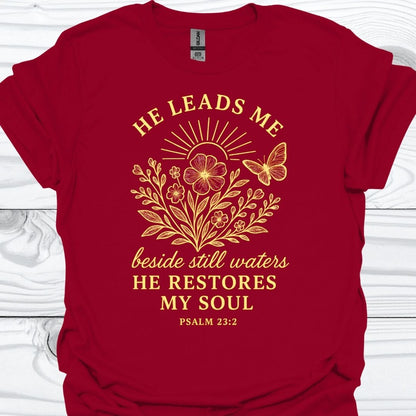 HE LEADS ME T-Shirt