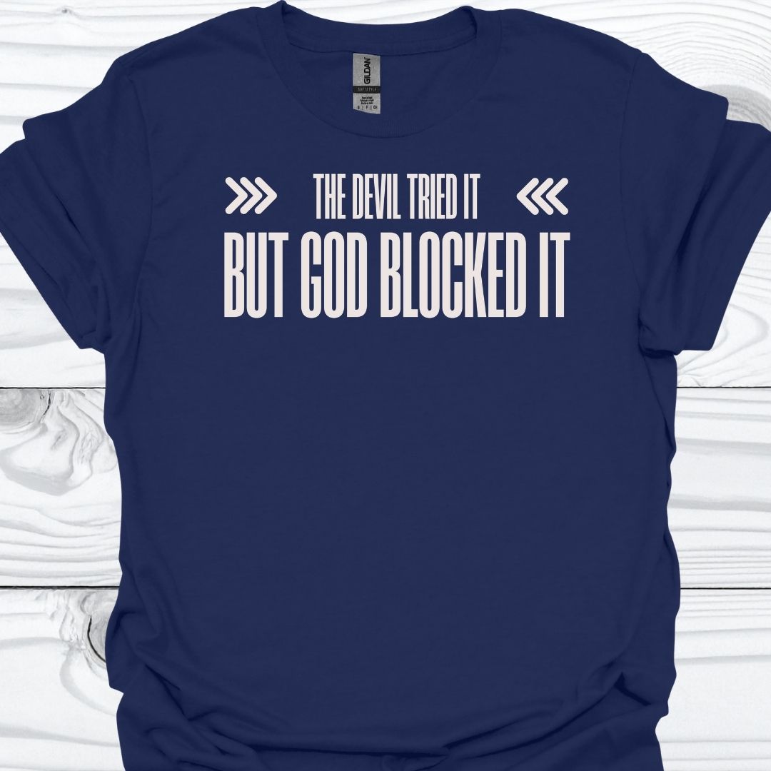 BUT GOD BLOCKED IT T-Shirt