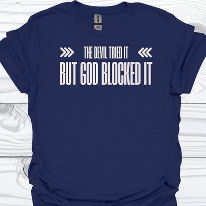 BUT GOD BLOCKED IT T-Shirt