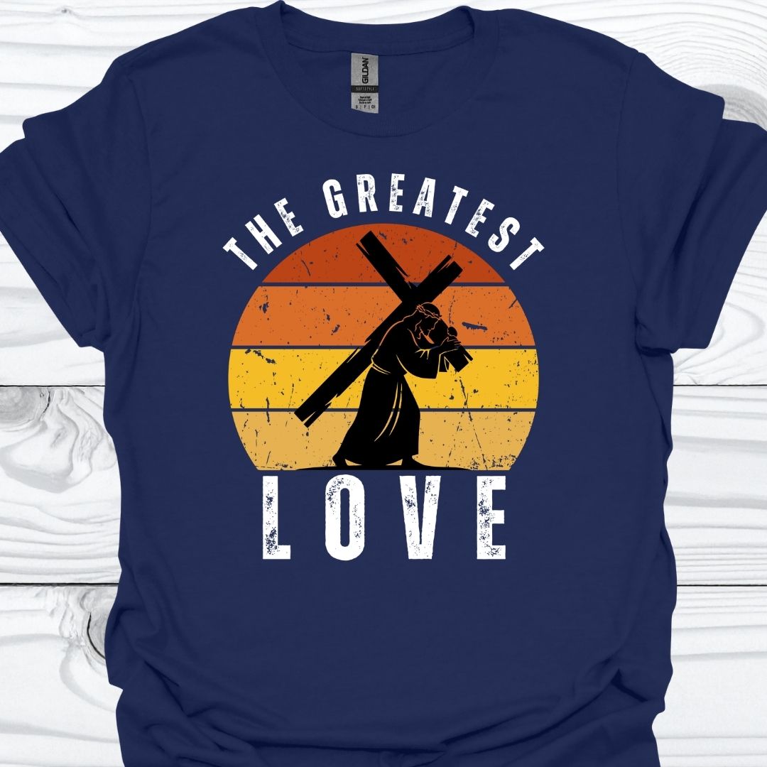 THE GREATEST LOVE T-Shirt