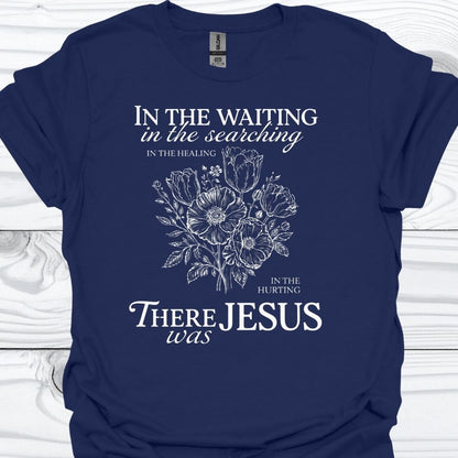 THERE WAS JESUS T-Shirt