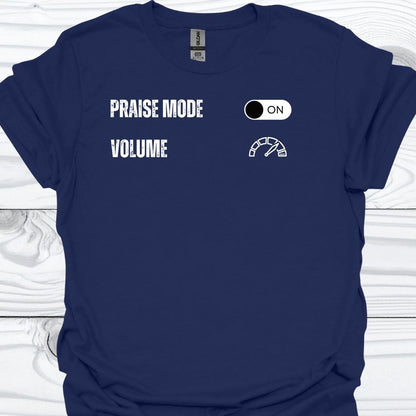 PRAISE MODE ON T-Shirt