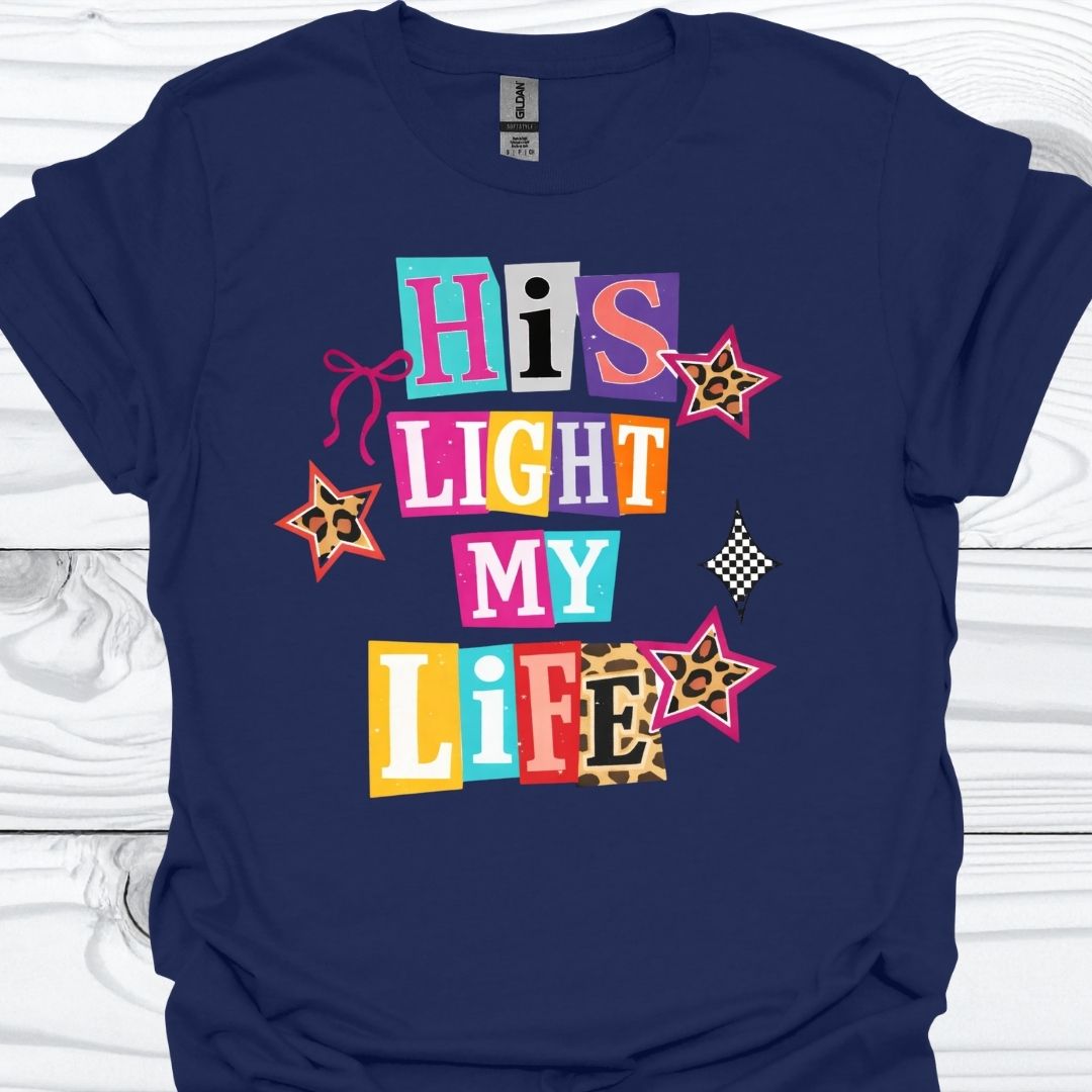 HIS LIGHT MY LIFE T-Shirt