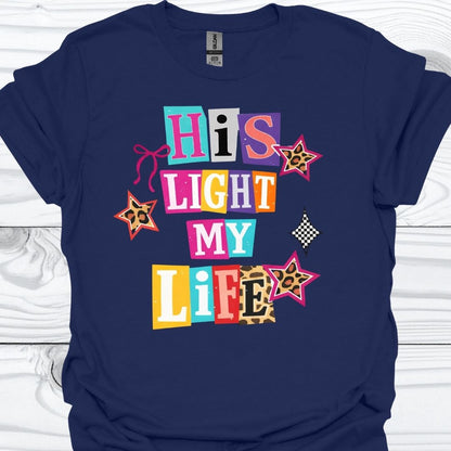 HIS LIGHT MY LIFE T-Shirt