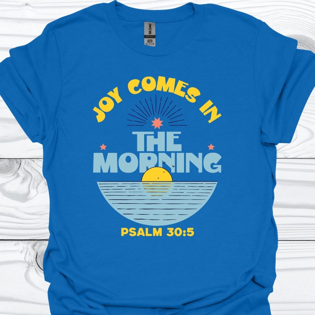 JOY Comes In The Morning T-Shirt