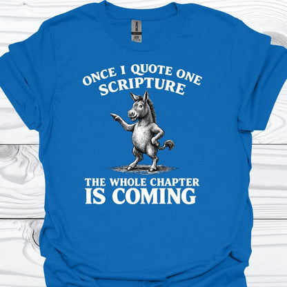 ONCE I QUOTE ONE SCRIPTURE T-Shirt
