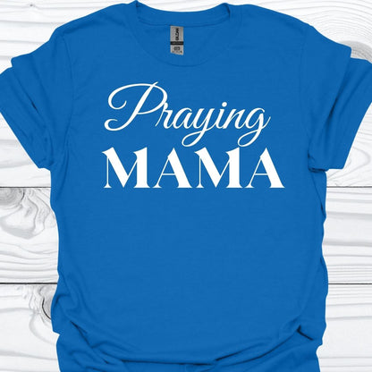 PRAYING MAMA  T-Shirt
